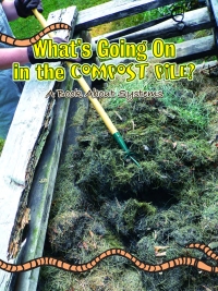 Cover image: What's Going On In The Compost Pile? 9781600445415