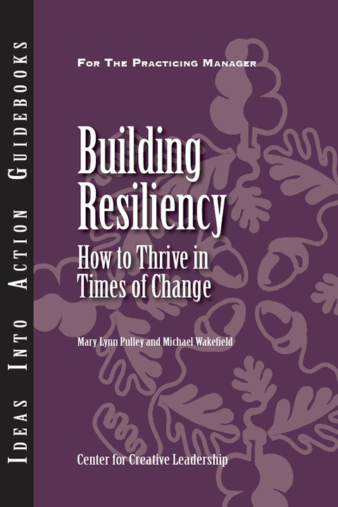 Cover image for book Building Resiliency: How to Thrive in Times of Change