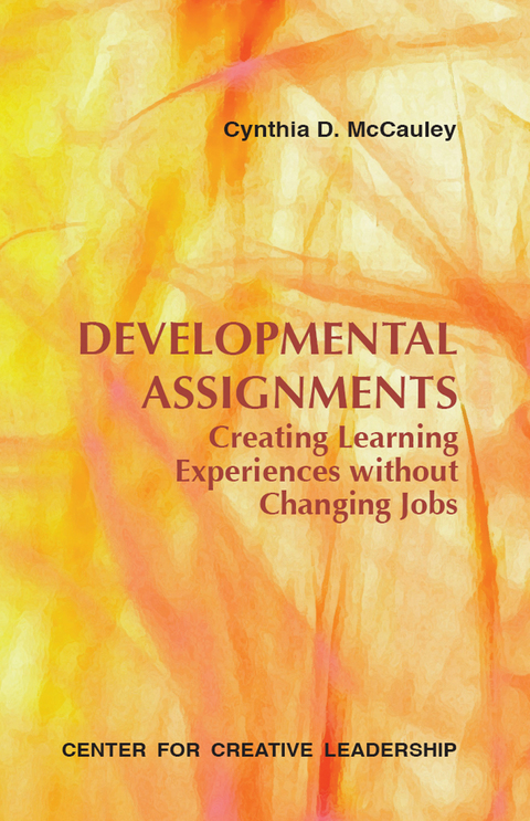 Cover image for book Developmental Assignments: Creating Learning Experiences Without Changing Jobs