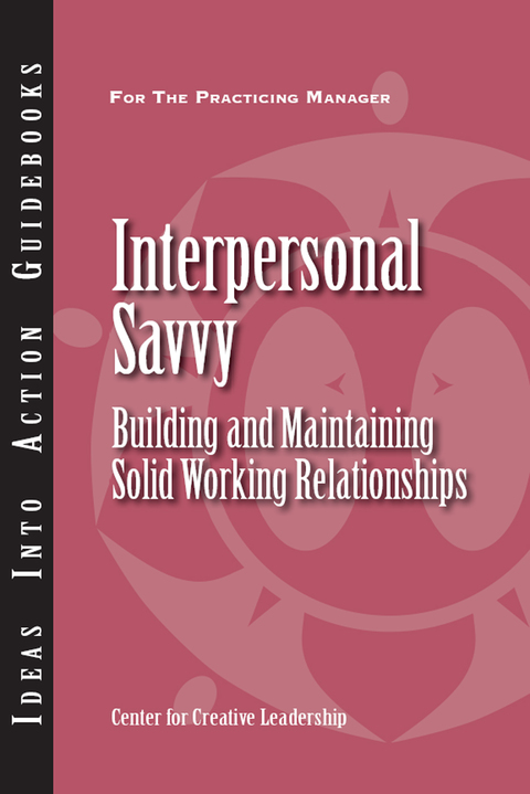 Cover image for book Interpersonal Savvy: Building and Maintaining Solid Working Relationships