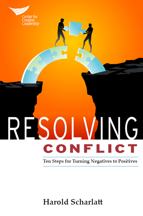 Cover image for book Resolving Conflict: Ten Steps for Turning Negatives into Positives