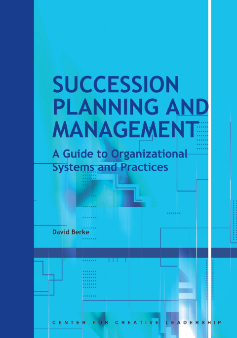 Cover image for book Succession Planning and Management: A Guide to Organizational Systems and Practices