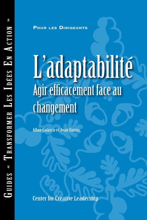 Cover image for book Adaptability: Responding Effectively to Change (French)