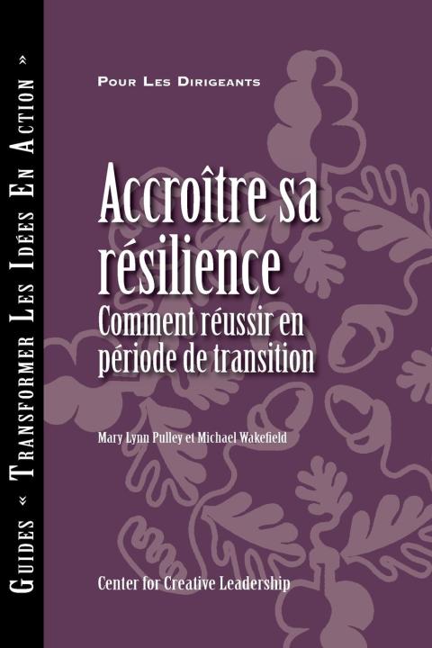 Cover image for book Building Resiliency: How to Thrive in Times of Change (French)