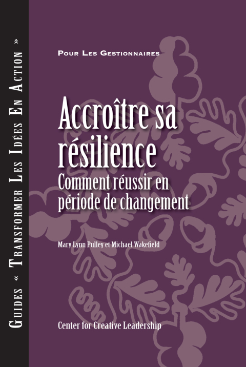 Cover image for book Building Resiliency: How to Thrive in Times of Change (French Canadian)