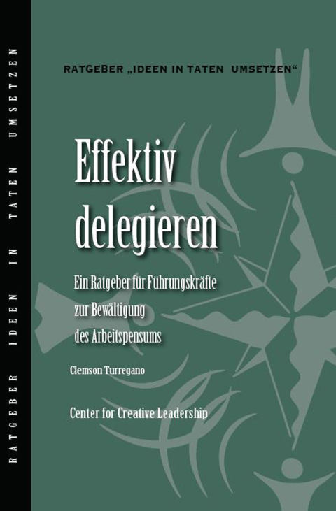 Cover image for book Delegating Effectively: A Leader's Guide to Getting Things Done (German)