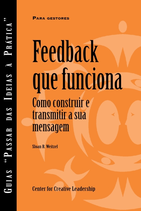 Cover image for book Feedback That Works: How to Build and Deliver Your Message, First Edition (Portuguese for Europe)