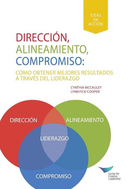 Cover image for book Direction, Alignment, Commitment: Achieving Better Results Through Leadership, First Edition (Spanish for Latin America)