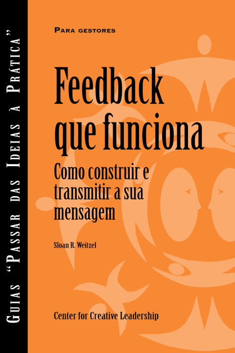 Cover image for book Feedback That Works: How to Build and Deliver Your Message, First Edition (Portuguese for Europe)