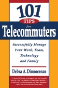 101 Tips for Telecommuters - Dinnocenzo, Debra