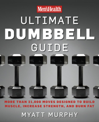 Men's Health Ultimate Dumbbell Guide