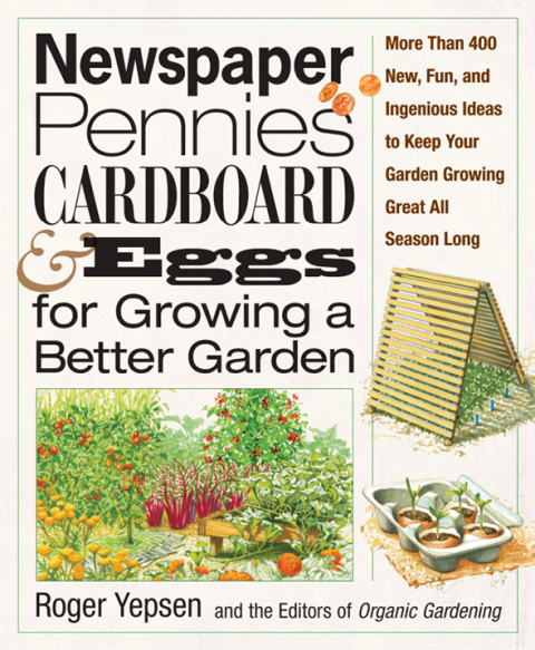Cover image for book Newspaper, Pennies, Cardboard & Eggs--For Growing a Better Garden