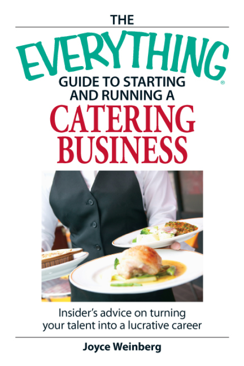 Cover image for book The Everything Guide to Starting and Running a Catering Business