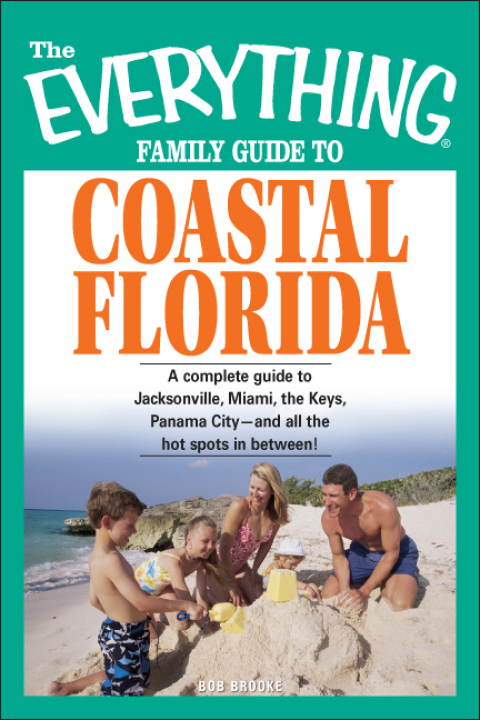 Cover image for book The Everything Family Guide to Coastal Florida