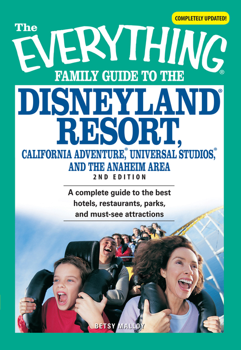 Cover image for book The Everything Family Guide to the Disneyland Resort, California Adventure, Universa