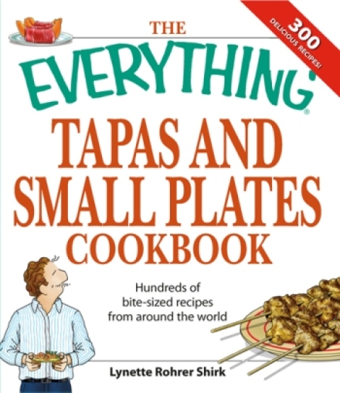 Cover image for book The Everything Tapas and Small Plates Cookbook