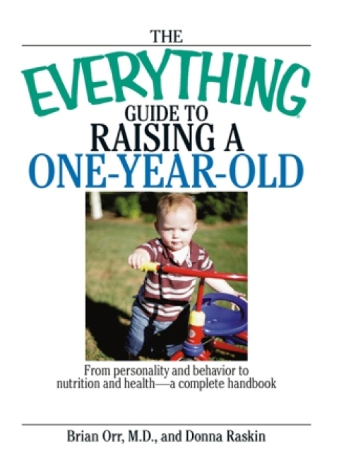 Cover image for book The Everything Guide To Raising A One-Year-Old