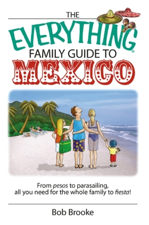 Cover image for book The Everything Family Guide To Mexico