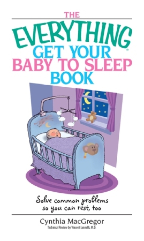 Cover image for book The Everything Get Your Baby To Sleep Book