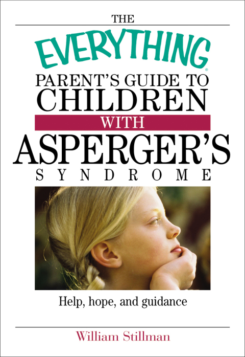 Cover image for book The Everything Parent's Guide To Children With Asperger's Syndrome