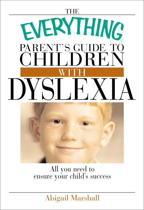 Cover image for book The Everything Parent's Guide To Children With Dyslexia