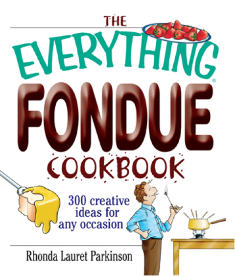 Cover image for book The Everything Fondue Cookbook