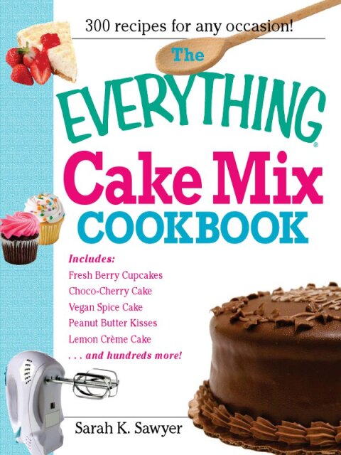Cover image for book The Everything Cake Mix Cookbook