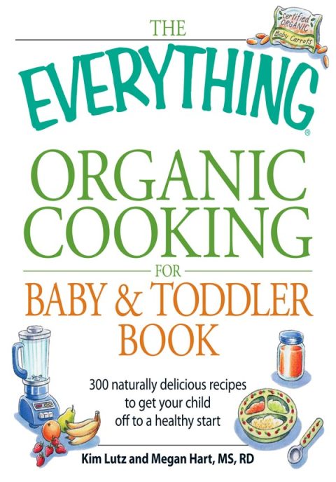 Cover image for book The Everything Organic Cooking for Baby & Toddler Book