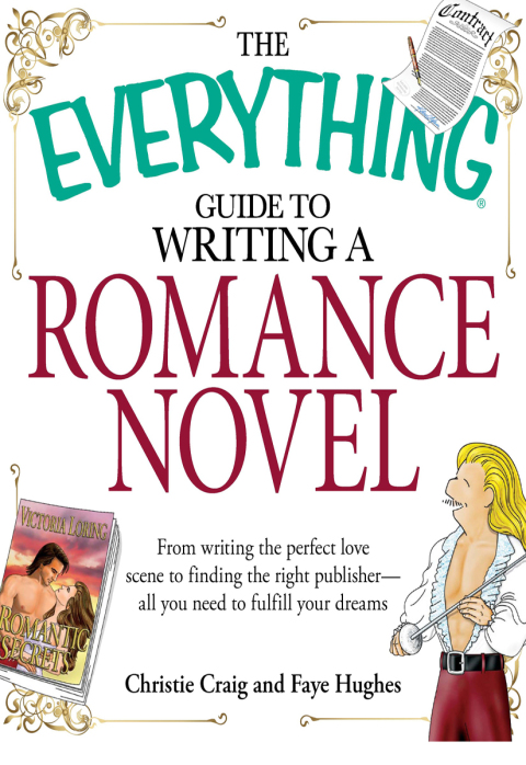 Cover image for book The Everything Guide to Writing a Romance Novel