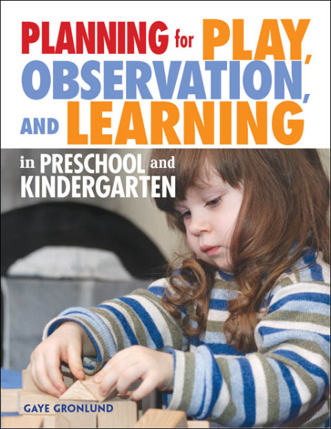 Planning for Play, Observation, and Learning in Preschool and Kindergarten 
