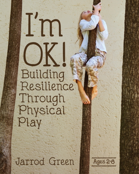 Cover image for book I'm OK! Building Resilience through Physical Play