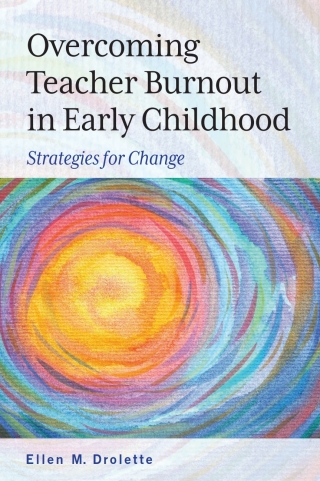 Overcoming Teacher Burnout in Early Childhood: Strategies for Change