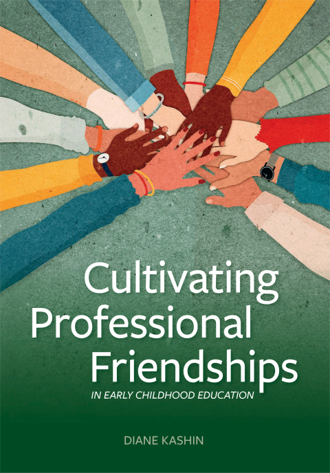 Cover image for book Cultivating Professional Friendships in Early Childhood Education