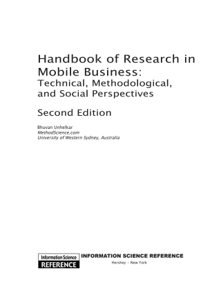 Handbook of Research in Mobile Business, Second Edition: Technical, Methodological and Social Perspectives