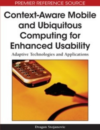 Context-Aware Mobile and Ubiquitous Computing for Enhanced Usability: Adaptive Technologies and Applications