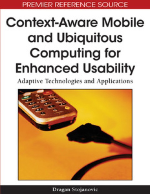 Cover image for book Context-Aware Mobile and Ubiquitous Computing for Enhanced Usability: Adaptive Technologies and Applications