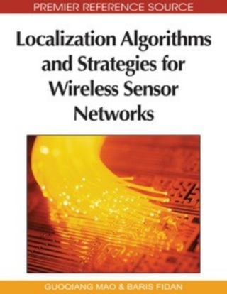 Localization Algorithms and Strategies for Wireless Sensor Networks: Monitoring and Surveillance Techniques for Target Tracking