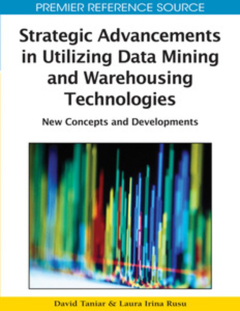 Cover image for book Strategic Advancements in Utilizing Data Mining and Warehousing Technologies