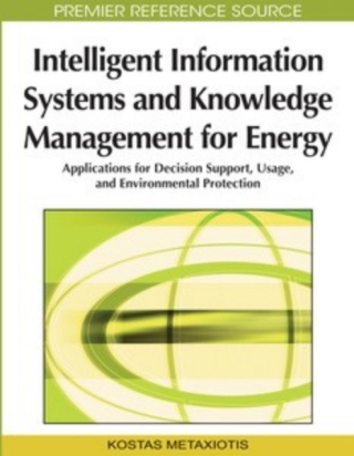 Intelligent Information Systems and Knowledge Management for Energy: Applications for Decision Support, Usage, and Environmental Protection