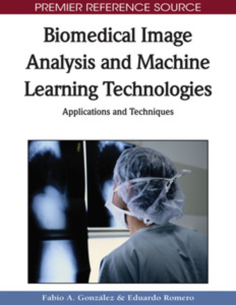 Cover image for book Biomedical Image Analysis and Machine Learning Technologies
