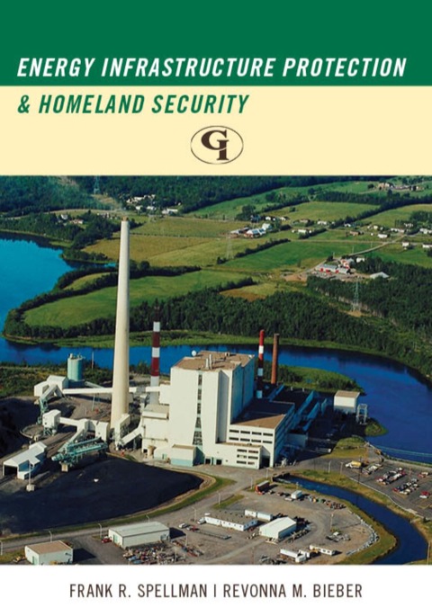 Energy Infrastructure Protection and Homeland Security 