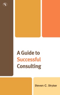 Cover image: A Guide to Successful Consulting 9781605907291