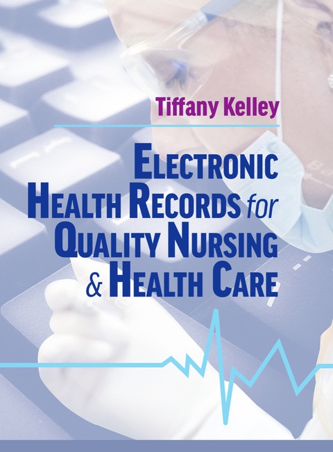 Cover image for book Electronic Health Records for Quality Nursing and Health Care