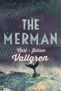 The Merman: A Novel - Carl-Johan Vallgren