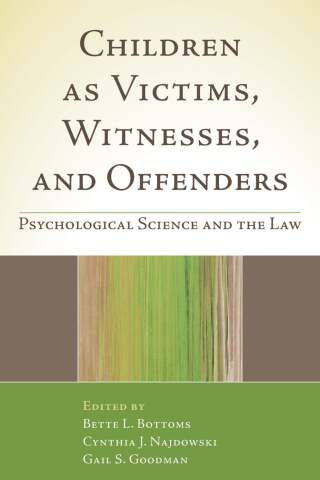 Children as Victims, Witnesses, and Offenders