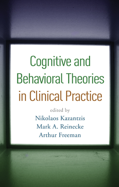 Cognitive and Behavioral Theories in Clinical Practice 