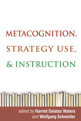 Metacognition, Strategy Use, and Instruction