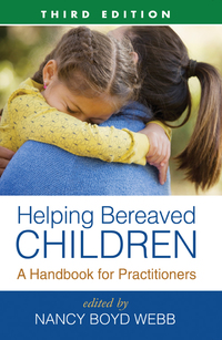 Cover image: Helping Bereaved Children 3rd edition 9781462504510