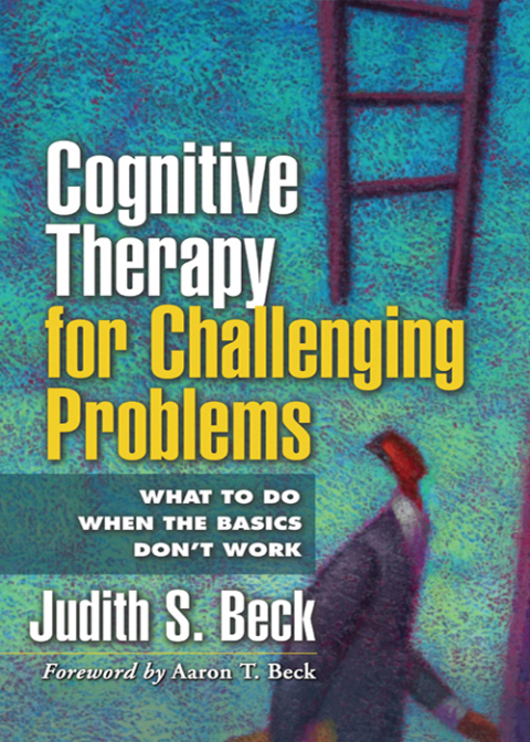 Cover image for book Cognitive Therapy for Challenging Problems
