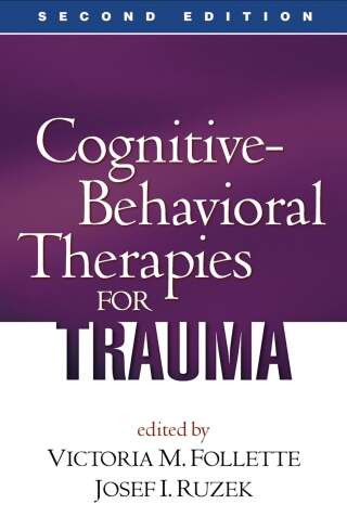 Cognitive-Behavioral Therapies for Trauma